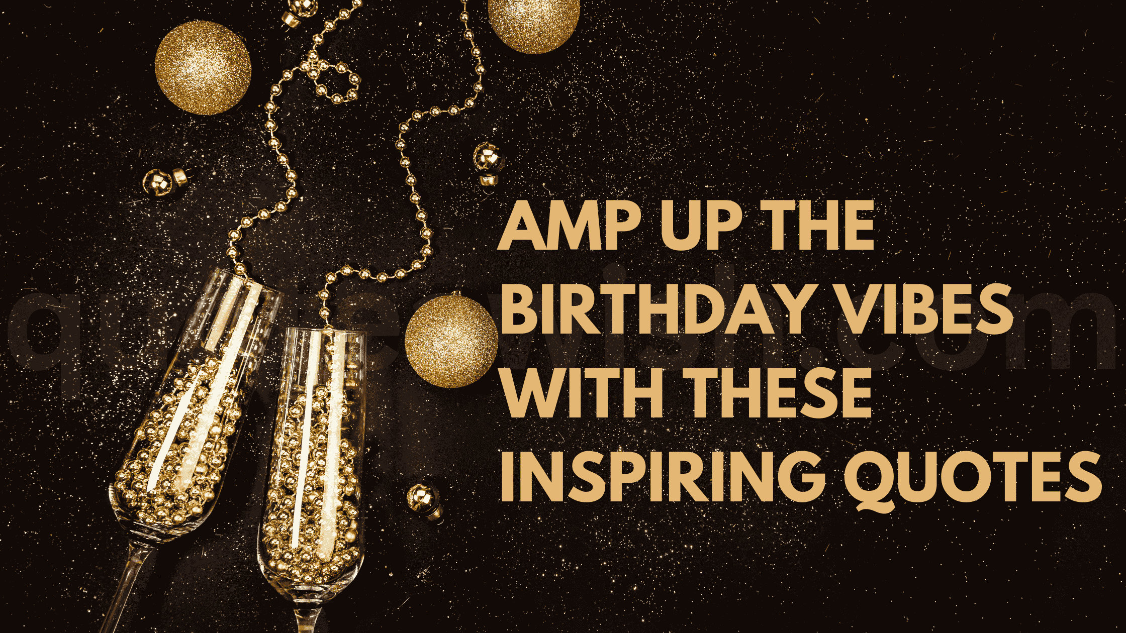 Amp up the Birthday Vibes With These Inspiring Quotes