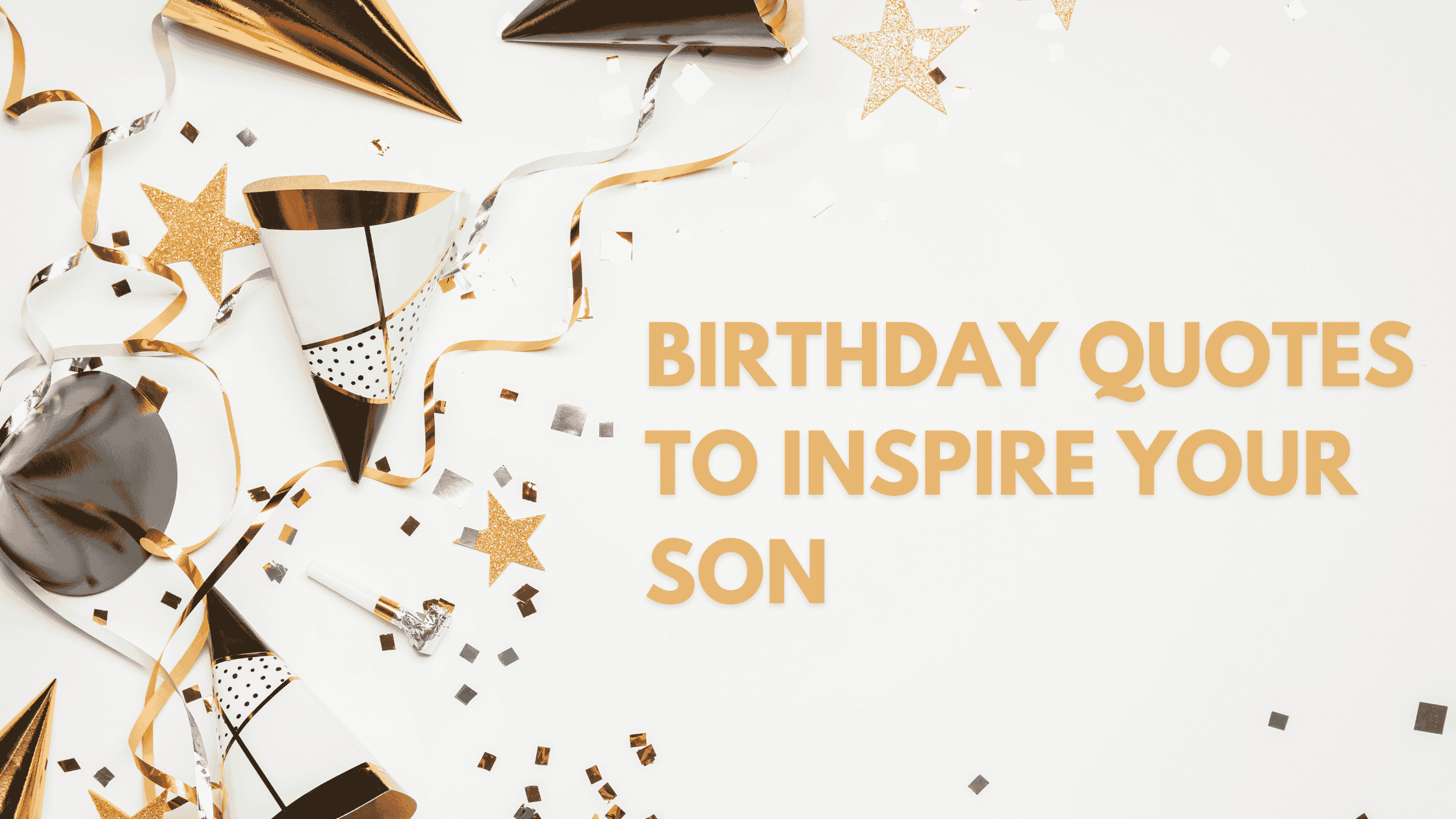 Birthday Quotes to Inspire Your Son