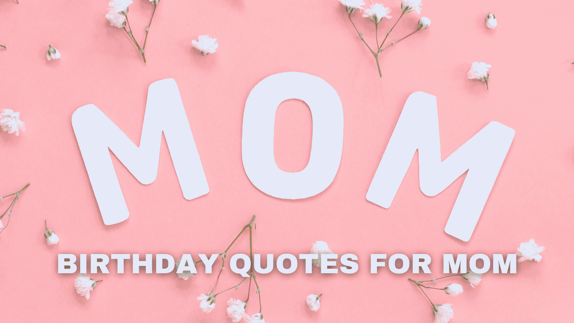 Fresh Uplifting Birthday Quotes for Mom