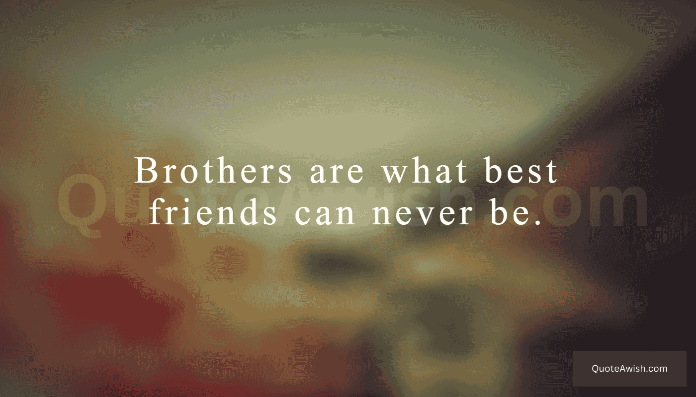 Meaningful Quotes to Celebrate Your Brother
